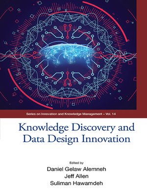 cover image of Knowledge Discovery and Data Design Innovation --Proceedings of the International Conference On Knowledge Management (Ickm 2017)